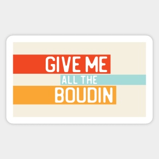 "Give me all the boudin" in white on retro colors - Food of the World: USA Sticker